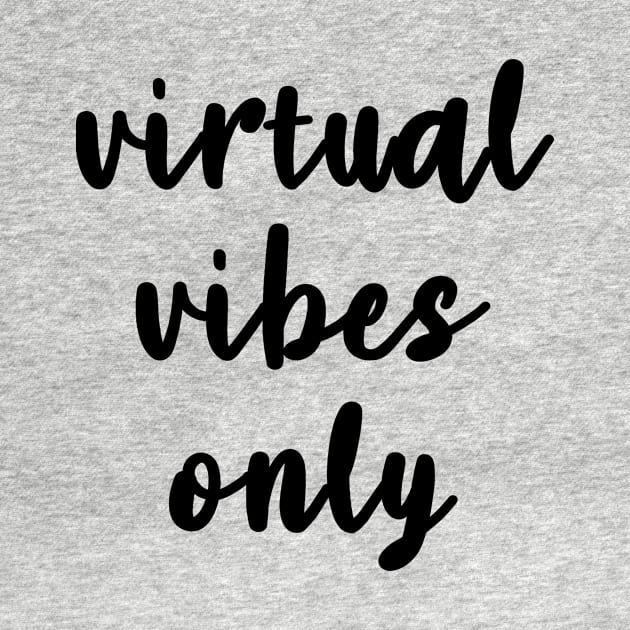 Virtual Vibes Only by quoteee